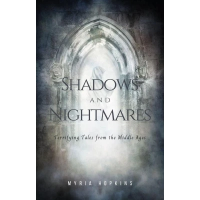 Afbeelding van Shadows and Nightmares: Terrifying Tales from the Middle Ages