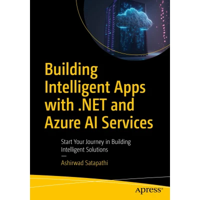 Afbeelding van Building Intelligent Apps with .NET and Azure AI Services: Start Your Journey in Solutions