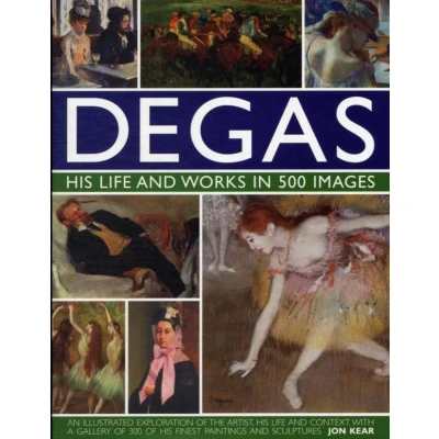 Afbeelding van Degas His Life &amp; Works In 500 Images