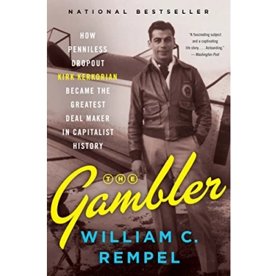 Afbeelding van the Gambler: How Penniless Dropout Kirk Kerkorian Became Greatest Deal Maker in Capitalist History