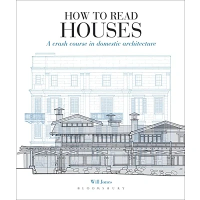 Afbeelding van How to Read Houses: A Crash Course in Domestic Architecture