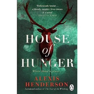 Afbeelding van House of Hunger: the shiver inducing, skin prickling, mouth watering feast a Gothic novel