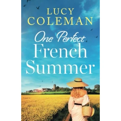 Afbeelding van One Perfect French Summer: The BRAND NEW gorgeous summer read from Lucy Coleman!