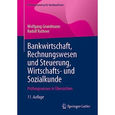 Afbeelding van Bankwirtschaft, Rechnungswesen und Steuerung, Wirtschafts Sozialkunde: Prüfungswissen in Übersichten