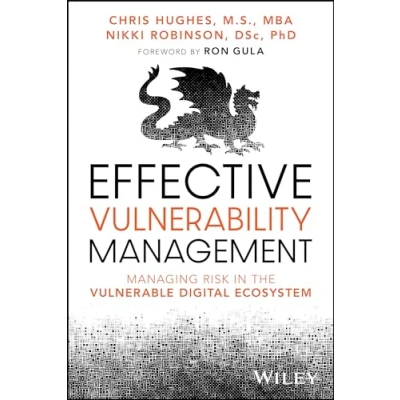 Afbeelding van Effective Vulnerability Management: Managing Risk in the Vulnerable Digital Ecosystem