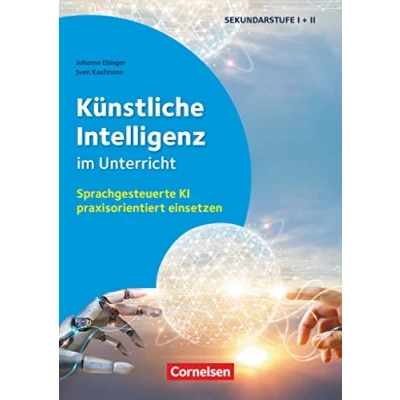 Afbeelding van Schule und Unterricht digital Klasse 5 13: Künstliche Intelligenz im Sprachgesteuerte KI praxisorientiert einsetzen Buch