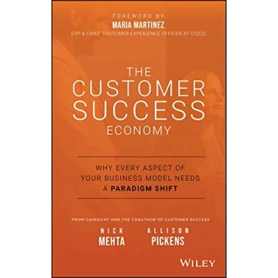 Afbeelding van The Customer Success Economy: Why Every Aspect of Your Business Model Needs A Paradigm Shift