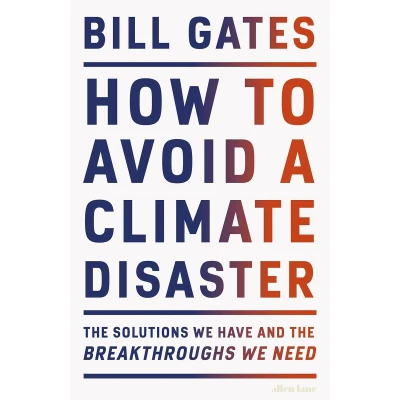 Afbeelding van How to Avoid a Climate Disaster: the Solutions We Have and Breakthroughs Need