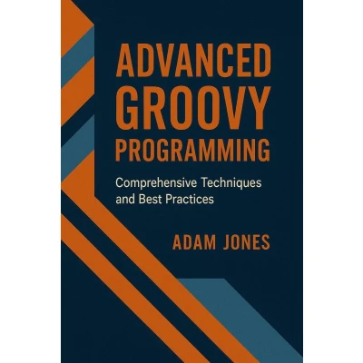 Afbeelding van Advanced Groovy Programming: Comprehensive Techniques and Best Practices