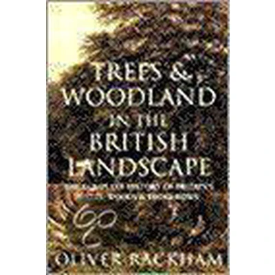 Afbeelding van Trees and Woodland in The British Landscape: Complete History of Britain&#039;s Trees, Woods &amp; Hedgerows