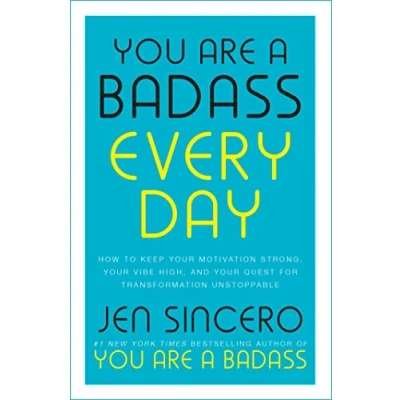 Afbeelding van You Are a Badass Every Day: How to Keep your Motivation Strong, Vibe High, and Quest for Transformation Unstoppable: The little gift book that will change life!