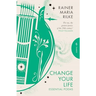 Afbeelding van Pushkin Press Classics: Change Your Life: Rainer Maria Rilke