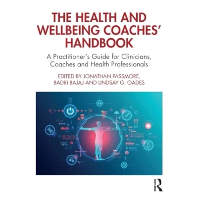 Afbeelding van The Health and Wellbeing Coaches&#039; Handbook: A Practitioner&#039;s Guide for Clinicians, Coaches Professionals