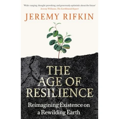 Afbeelding van The Age of Resilience: Reimagining Existence on a Rewilding Earth