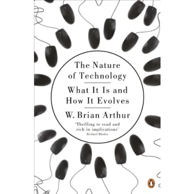 Afbeelding van The Nature of Technology: What It Is and How Evolves