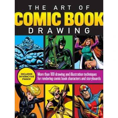 Afbeelding van The Art of comic book Drawing: More than 100 drawing and illustration techniques for rendering characters storyboards