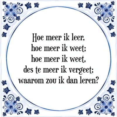 Afbeelding van hoe meer ik leer, weet; Tegeltje + Spreuk