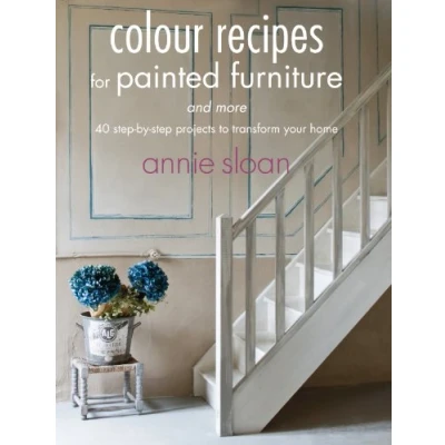 Afbeelding van Colour Recipes for Painted Furniture and More: 40 step by projects to transform your home