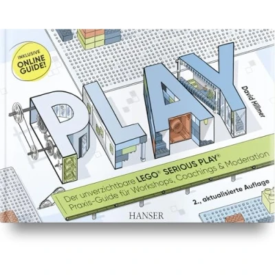 Afbeelding van PLAY! Der unverzichtbare LEGO® SERIOUS PLAY® Praxis Guide für Workshops, Coachings und Moderation: Inklusive Online Guide!