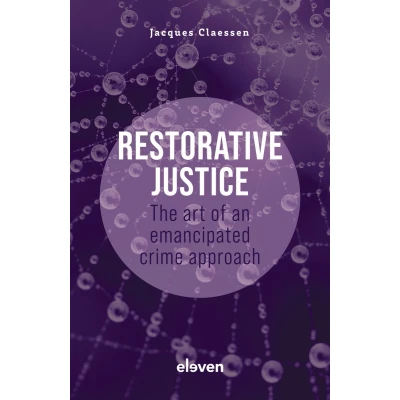 Afbeelding van Restorative Justice: The Art of an Emancipated Crime Approach