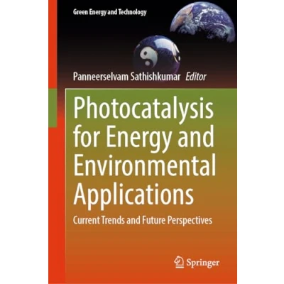 Afbeelding van Photocatalysis for Energy and Environmental Applications: Current Trends Future Perspectives