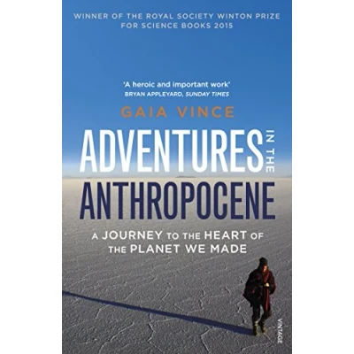Afbeelding van Adventures in the Anthropocene: A Journey to Heart of Planet we Made