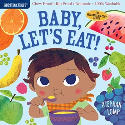 Afbeelding van Indestructibles: Baby, Let&#039;s Eat!: Chew Proof Rip Nontoxic 100% Washable (Book For Babies, Newborn Books, Safe To Chew)