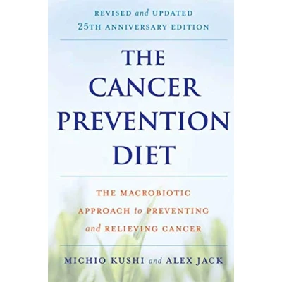 Afbeelding van The Cancer Prevention Diet: Revised and Updated: Macrobiotic Approach to Preventing Relieving