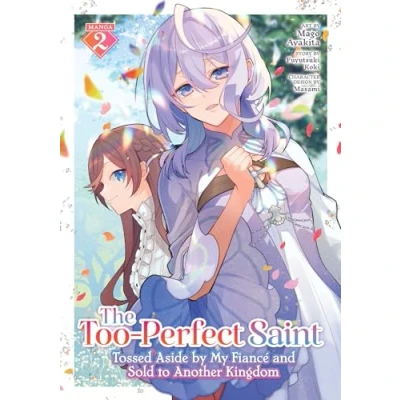 Afbeelding van The Too Perfect Saint: Tossed Aside by My Fiancé and Sold to Another Kingdom (Manga) Vol. 2