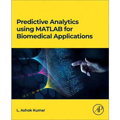 Afbeelding van Predictive Analytics using MATLAB(R) for Biomedical Applications