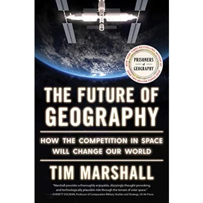 Afbeelding van the Future of Geography: How Competition in Space Will Change Our World