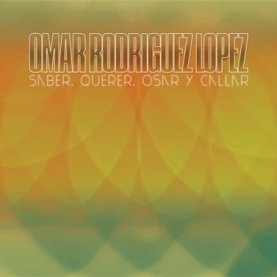 Afbeelding van Omar Rodriguez Lopez Saber, Querer, Osar Y Callar (LP)