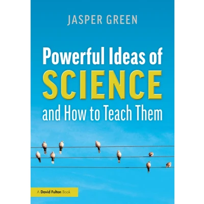 Afbeelding van Powerful Ideas of Science and How to Teach Them