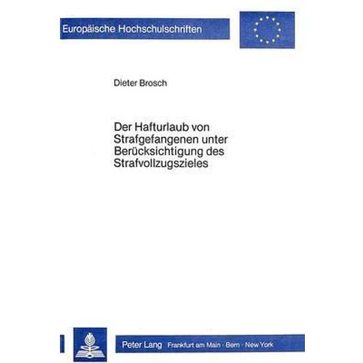 Afbeelding van Der Hafturlaub Von Strafgefangenen Unter Beruecksichtigung Des Strafvollzugszieles
