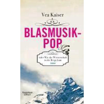 Afbeelding van Blasmusikpop oder Wie die Wissenschaft in Berge kam