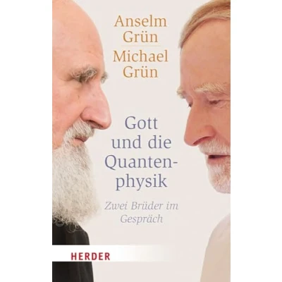 Afbeelding van Gott und die Quantenphysik: Zwei Brüder im Gespräch: 06849