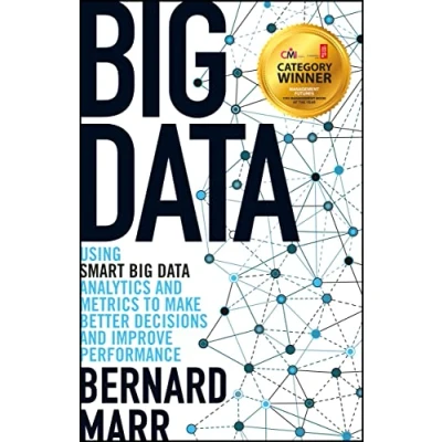 Afbeelding van Big Data: Using SMART Data, Analytics and Metrics To Make Better Decisions Improve Performance