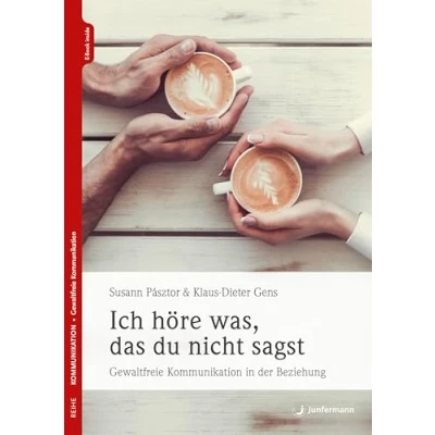 Afbeelding van Ich höre was, das du nicht sagst: Gewaltfreie Kommunikation in Beziehungen