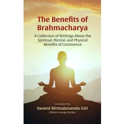Afbeelding van the Benefits of Brahmacharya: A Collection Writings About Spiritual, Mental, and Physical Continence