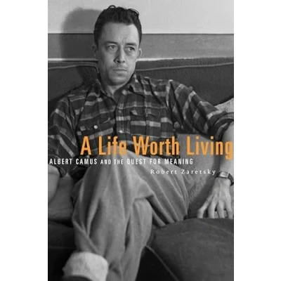 Afbeelding van A Life Worth Living: Albert Camus and the Quest for Meaning