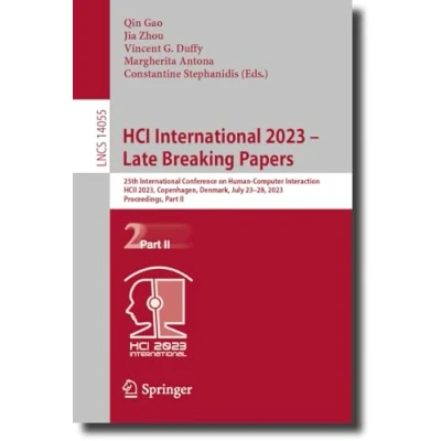 Afbeelding van HCI International 2023 Late Breaking Papers: 25th Conference on Human Computer Interaction, HCII 2023, Copenhagen, Denmark, July 2328, Proceedings, Part II: 14055