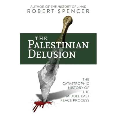 Afbeelding van the Palestinian Delusion: Catastrophic History of Middle East Peace Process