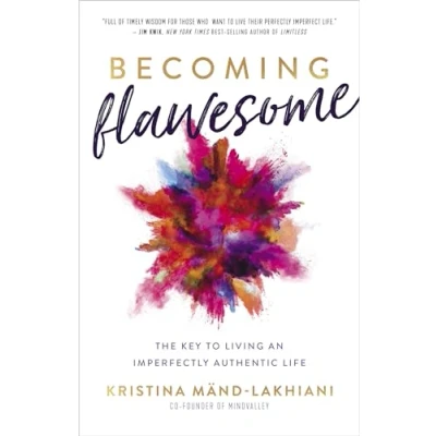 Afbeelding van Becoming Flawesome: The Key to Living an Imperfectly Authentic Life