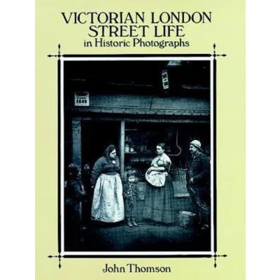 Afbeelding van Victorian London Street Life in Historic Photographs