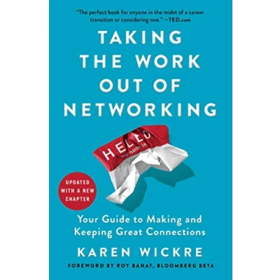 Afbeelding van Taking the Work Out of Networking: Your Guide to Making and Keeping Great Connections