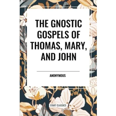 Afbeelding van The Gnostic Gospels of Thomas, Mary, and John