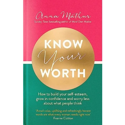 Afbeelding van Know your Worth: How to build self esteem, grow in confidence and worry less about what people think