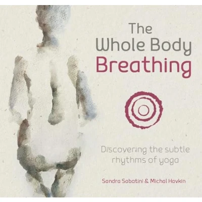Afbeelding van the Whole Body Breathing: Discovering subtle rhythms of yoga