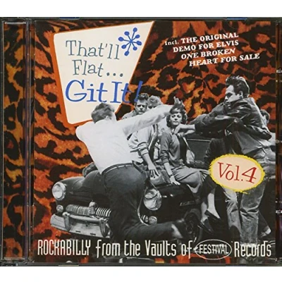 Afbeelding van That&#039;ll Flat Git It! Vol. 4: Rockabilly From The Vaults Of Festival Records