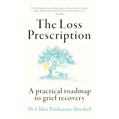 Afbeelding van The Loss Prescription: A practical roadmap to grief recovery